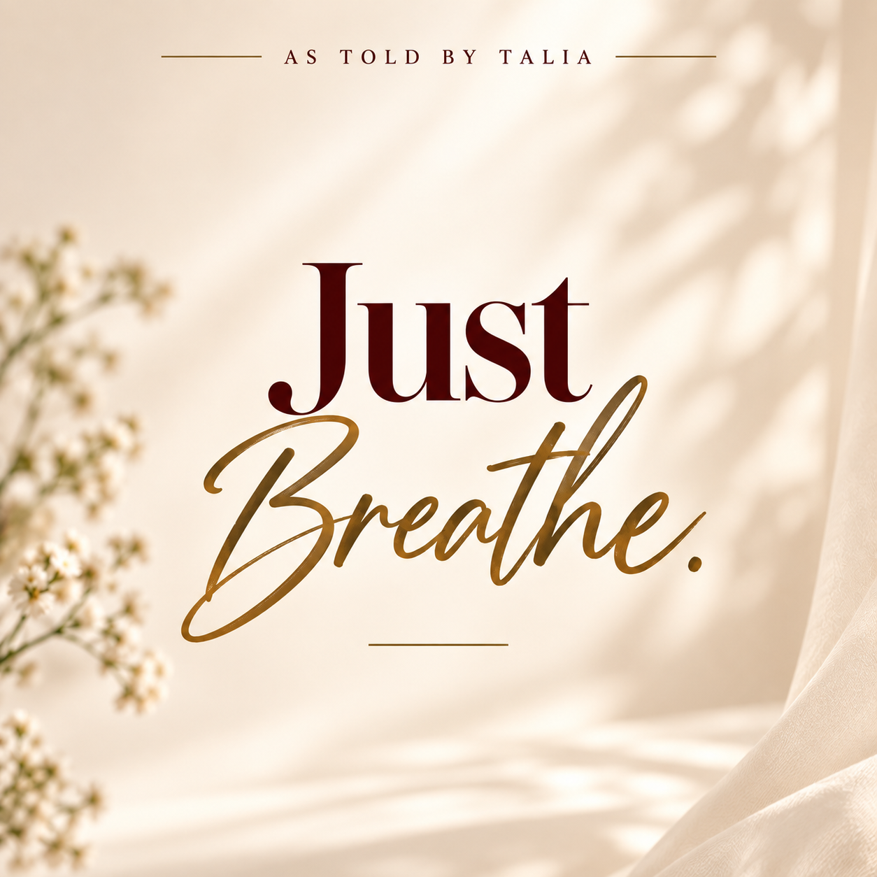 Just breathe